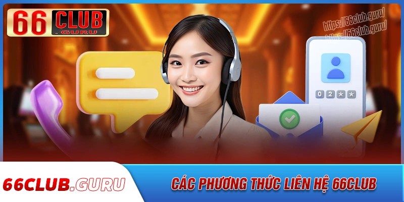 Các phương thức liên hệ 66club trong tích tắc