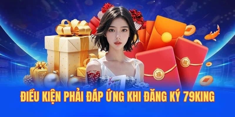 Các vấn đề cần chú tâm khi đăng ký 79KING lyx