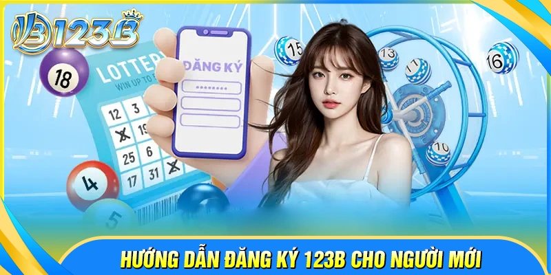 Đăng ký 123B - Nhanh gọn, an toàn và đảm bảo bảo mật